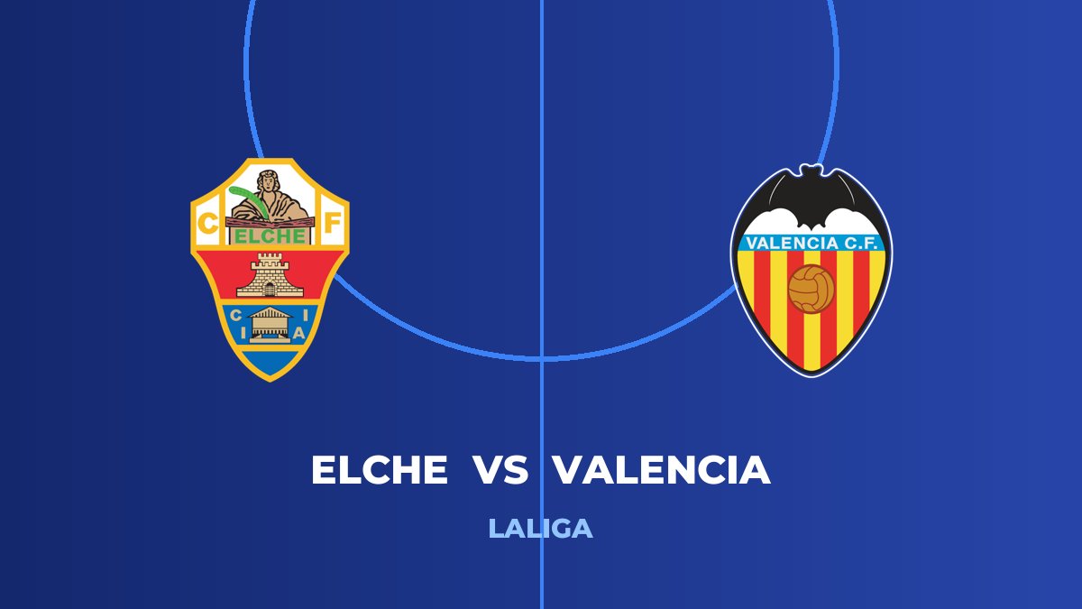 Elche vs Valencia