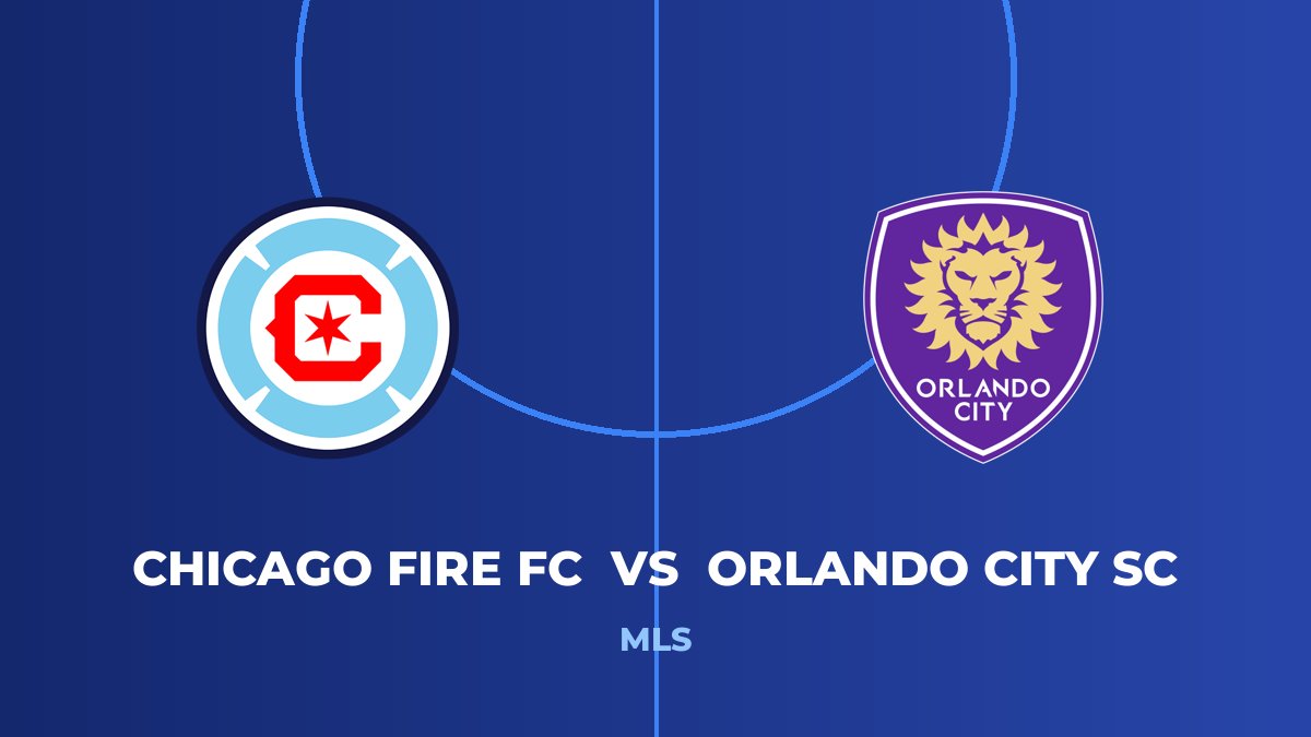 Chicago Fire FC vs Orlando City SC