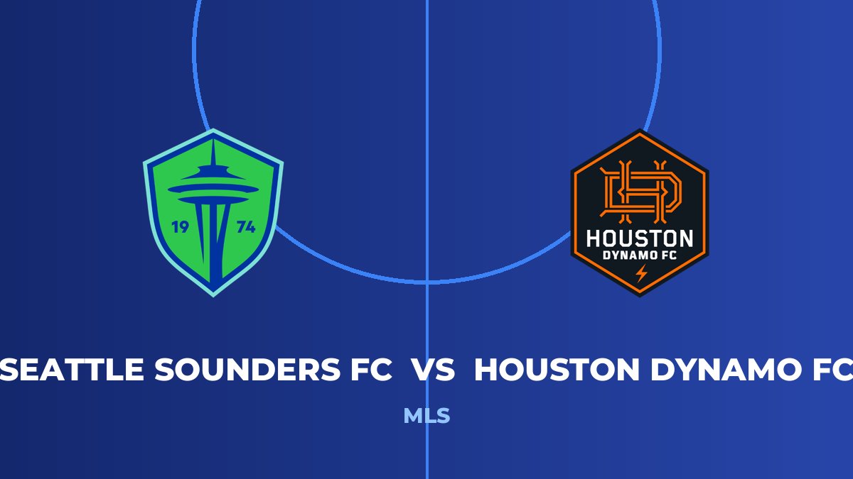 Seattle Sounders FC vs Houston Dynamo FC